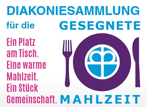 Diakoniesammlung - Die „Gesegnete Mahlzeit“ braucht Ihre Hilfe!